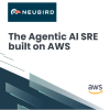 From Observability to Actionability: Designing Agentic AI for Autonomous SRE on AWS - Sponsored by NeuBird AI